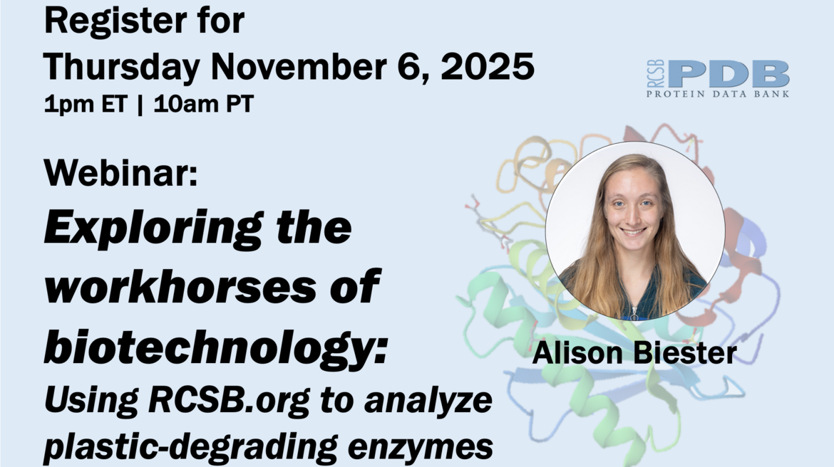 <I>Register now for the November 6 Webinar: Exploring the workhorses of biotechnology: Using RCSB.org to analyze plastic-degrading enzymes</I>